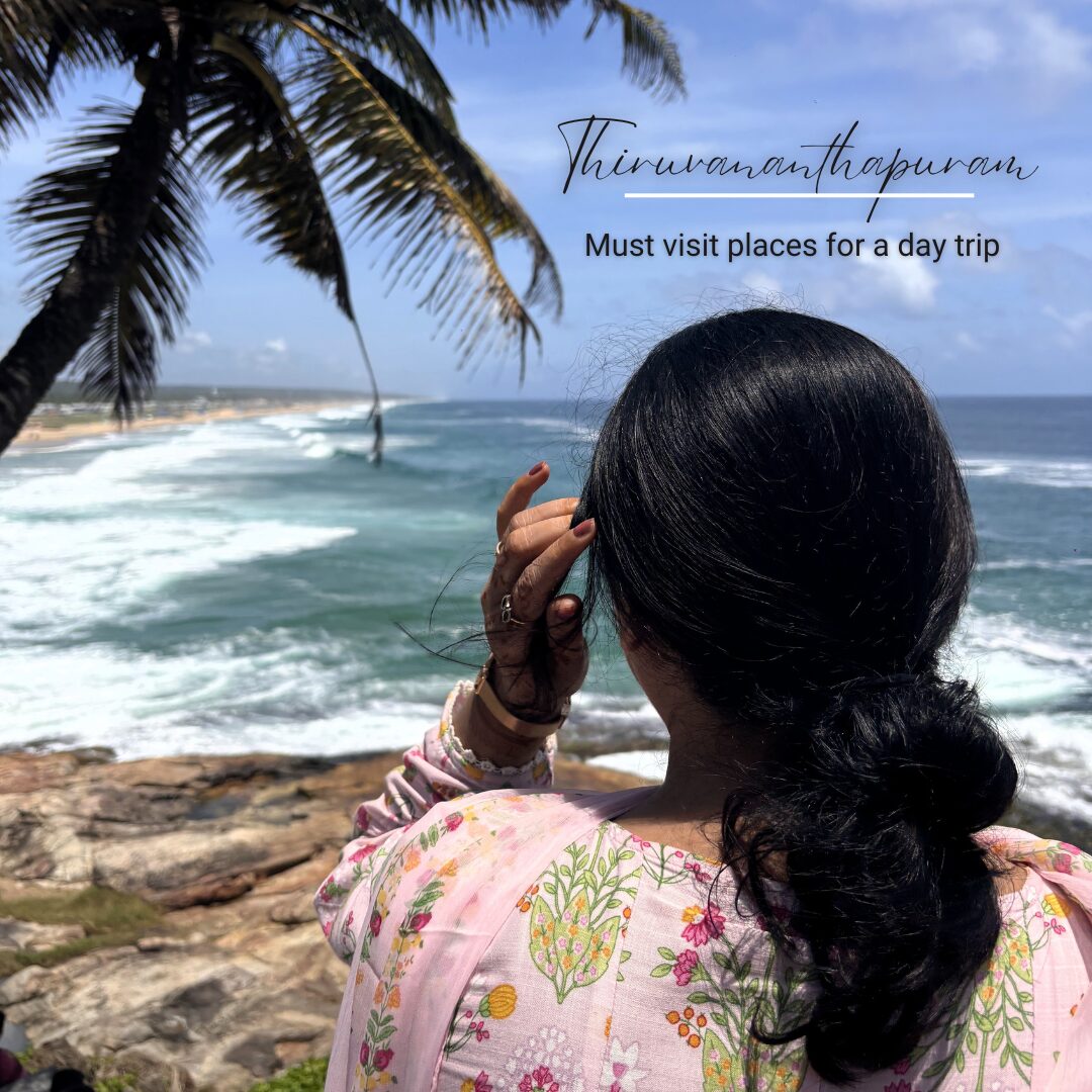 Must visit places for a day trip to Thiruvananthapuram (Trivandrum) India